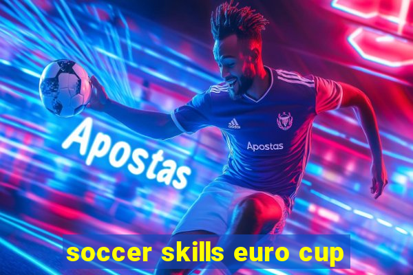 soccer skills euro cup